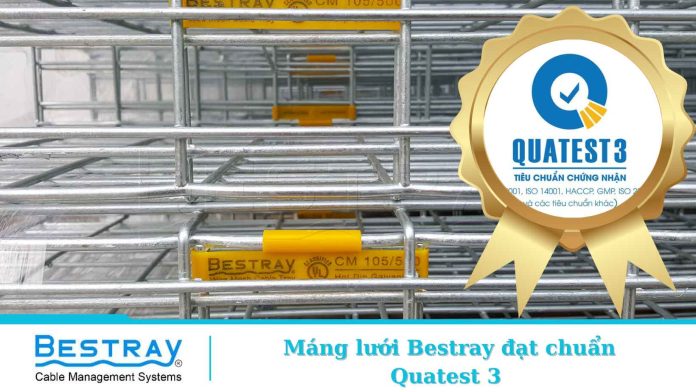 Máng lưới Bestray đạt chuẩn Quatest 3